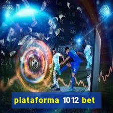 plataforma 1012 bet